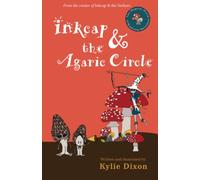 Inkcap & the Agaric Circle: From the creator of Inkcap & the Nethers: 3 (The Magical World of Mushroom Marvellous)