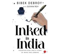 INKED IN INDIA: Fountain Pens and a Story of Make and Unmake