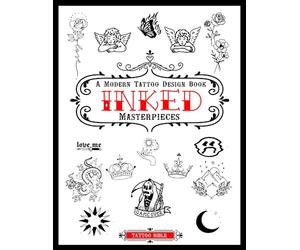 Inked Masterpieces: A Modern Tattoo Design Book with a Comprehensive Collection of Beautiful Small Tattoo Designs for Real Tattoo Artists, Professionals, and Amateurs.