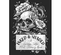 Inked & Shaded: A Vintage Tattoo Adult Coloring Book