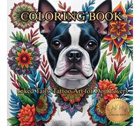 Inked Tails: Tattoo Art for Dog Lovers.: A Bold Coloring Book Blending Canine Companions with Tattoo-Inspired Designs. (50 Unique Images Coloring Books with an Artistic Flair)