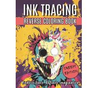Inkfinity Arts Creepy Edition: Reverse Ink Tracing Coloring Book for Adults and Teens - 50 Fantasy Designs to Trace with Just One Black Pen