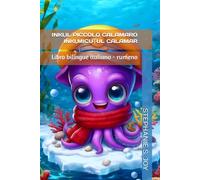INKI, IL PICCOLO CALAMARO - INKI, MICUȚUL CALAMAR: Libro bilingue italiano - rumeno (INKI E I SUOI AMICI - INKI ȘI PRIETENII SĂI)
