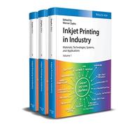 Inkjet Printing in Industry: Materials, Technologies, Systems, and Applications, 3 Volumes