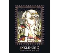 INKLINGS 2 colouring book by Tanya Bond: Coloring book for adults, teens and children, featuring 24 single sided fantasy art illustrations by Tanya ... and other charming creatures.: Volume 2