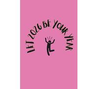 Inklings & Scribbles - Let 2026 Be Your Year, Pink Hardcover A5 Inspirational Notebook: Lined Journal for Mindfulness, Intention and Clarity