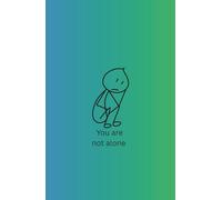 Inklings & Scribbles You Are Not Alone hardcover A5 Journal: An uplifting notebook to remind you on those low days that you are not alone.