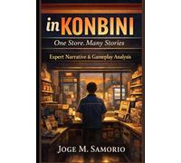 inKONBINI: One Store. Many Stories: Expert Narrative & Gameplay Analysis