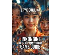 Inkonbini: One Store. Many Stories Game Guide: Mastering Presence, Building Genuine Connections, and Understanding Every System