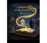 Inkpot Gods Of The Gilded Cage