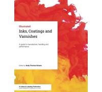 Inks, Coatings and Varnishes: A guide to manufacture, handling and performance