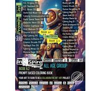 Inkspire Book 6.2 - Cosmic Prompts Series 1 - Coloring book for all ages - March 2025 Prompts: Inkspire Series - Prompt Based sketch to color book , ... Space theme, Cyborg theme, Fantasy series