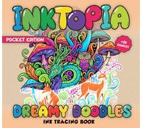 INKTOPIA Ink Tracing: Dreamy doodles Edition - A Relaxing Art Journey for Adults (INKTOPIA Ink Tracing Coloring Book)