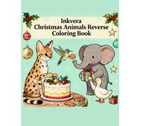 Inkvera Christmas Animals Reverse Coloring Book: Trace, Outline, and Create with Festive Holiday Animals - Reverse Coloring, Ink Tracing, Mindful ... Adult coloring book, Christmas coloring book