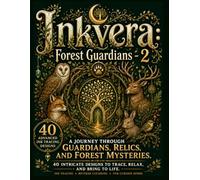 Inkvera: Forest Guardians 2 -: Reverse Coloring Book for Adults | 40 Ink Tracing Pages with Mystical Forest Animals, Glowing Runes & Hidden Guardians ... Themes (Inkvera: Wildlife & Wilderness)