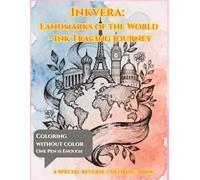 Inkvera: Landmarks of the World - Ink Tracing Journey: Handcrafted Reverse Coloring Book Featuring 40 Unique Global Landmarks | Stress Relief, ... and Architecture Inspired Creative Relaxation