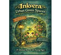 Inkvera: Urban Green Spaces: 37 Advanced Reverse Coloring Pages - Urban Green Spaces Ink Tracing Book for Adults, Stress Relief Art, Mindful Doodle Outlines over City Watercolor Backgrounds