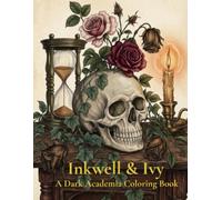 Inkwell & Ivy: A Dark Academia Coloring Book