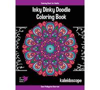 Inky Dinky Doodle Coloring Book - Kaleidoscope - Coloring Book for Adults & Kids!: Mandalas, Snowflakes, Flowers, and Star Designs: 1