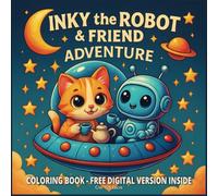 Inky the Robot & Friend - Adventure: 30 Pages to Color + A Free Digital Version Inside!