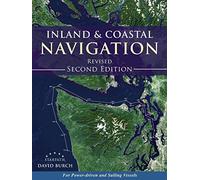 Inland and Coastal Navigation, 2nd Edition: For Power-driven and Sailing Vessels, 2nd Edition