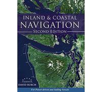 Inland and Coastal Navigation: For Power-driven and Sailing Vessels, 2nd Edition