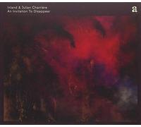 INLAND & JULIAN CHAR - An Invitation To Disappear