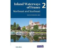 Inland Waterways of France Volume 2 Northeast and Southeast: Northeast and Southeast