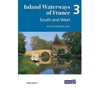 Inland Waterways of France Volume 3 South and West: South and West