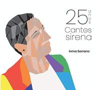 Inma Serrano - 25 Anos Cantos De Sirena CD