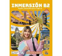 Inmersión B2. Libro del estudiante + Libro de ejercicios + Code: Español communicativo para el siglo XXI.Con la metodología Frecuencias / Libro del estudiante + Libro de ejercicios + Code