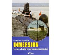 Inmersion - La Vida A Bordo De Un Submarino Español (Historia (arenas))