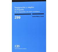 Inmigración y empleo en España : de la expansión a la crisis económica