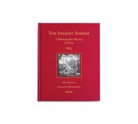 Inmost Shrine: A Photographic Odyssey of China, 1873