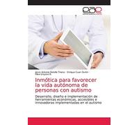 Inmótica para favorecer la vida autónoma de personas con autismo: Desarrollo, diseño e implementación de herramientas económicas, accesibles e innovadoras implementadas en el autismo