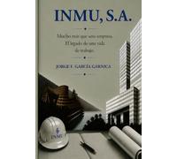 INMU, S. A.: Mucho más que una empresa. El legado de una vida de trabajo.