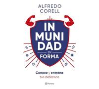 Inmunidad en forma: Conoce y entrena tus defensas (No Ficción)
