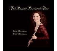 Inna Gilmore and Brian Gilmore - The Russian Romantic Flute