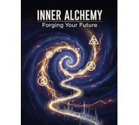 Inner Alchemy: Forging Your Future