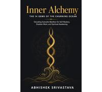 Inner Alchemy: The 14 Gems of the Churning Ocean - Decoding Samudra Manthan for Self-Mastery, Shadow Work, and Spiritual Awakening