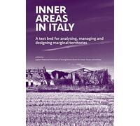 INNER AREAS IN ITALY : A Test Bed for Analysing, Managing and Designing Marginal Territories