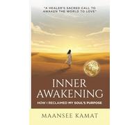 INNER AWAKENING: How I Reclaimed My Soul’s Purpose