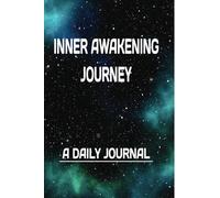 Inner Awakening Journey: A journal for daily spiritual exploration and growth