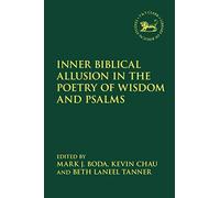 Inner Biblical Allusion in the Poetry of Wisdom and Psalms