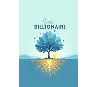 Inner Billionaire: Awaken the Wealth Within You