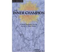 Inner Champion : A Mental Toughness Training Manual for Figure Skaters