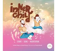 INNER CHILD - A Journey of Joyful Remembering: A Heart-Opening Story, Song & Meditation to Awaken the Joy Within Every Child (and Every Grown-Up Too!)