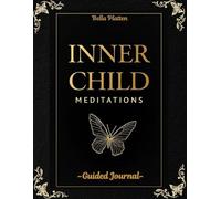 Inner Child Meditations: Guided Journal