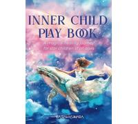 Inner Child Play Book: A magical healing journey for star children of all ages