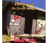 INNER CIRCLE FEAT. JACOB MILLER - Who Say Ja No Dred & Dub